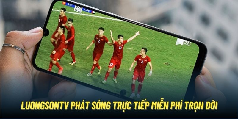 Lương sơn tv phát trực tiếp bóng đá miễn phí trọn đời